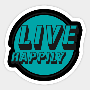 Live Happily Sticker